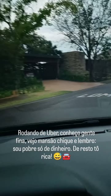Thumbnail do vídeo: Video by Elaine Hoog on September 07, 2026. Pode ser um meme de carro e texto que diz "Rodando de Uber conheço gente fina, vejo mansão chique e lembro: sou pobre só de de dinheiro. De resto tô rica!".